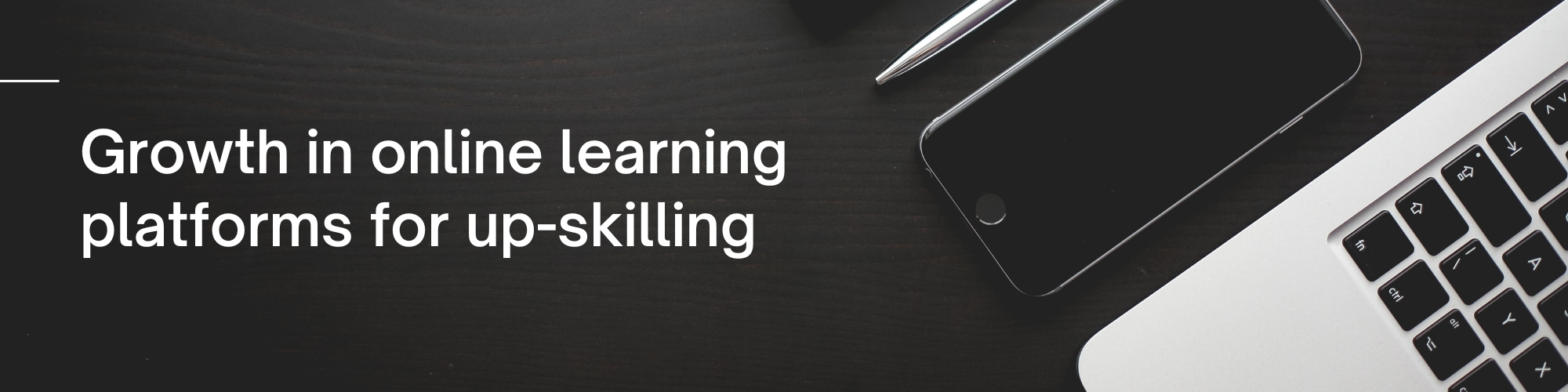 Growth in online learning platforms for up-skilling