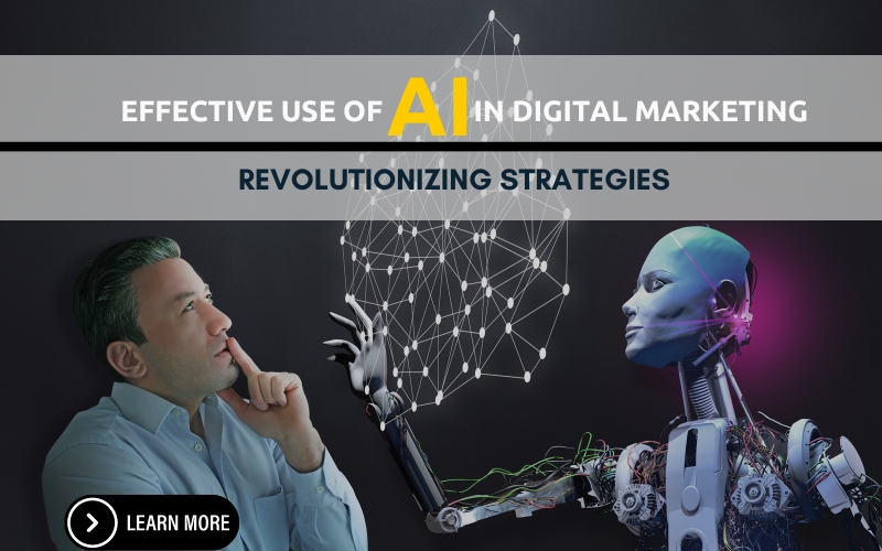 Revolutionizing Strategies: The Effective Use of AI in Digital Marketing